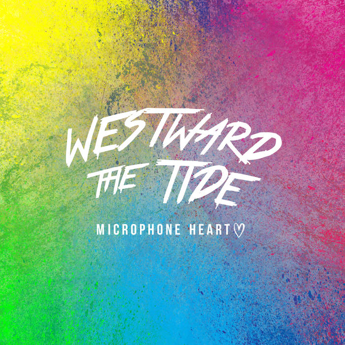 Album Review: Microphone Heart by Westward The Tide